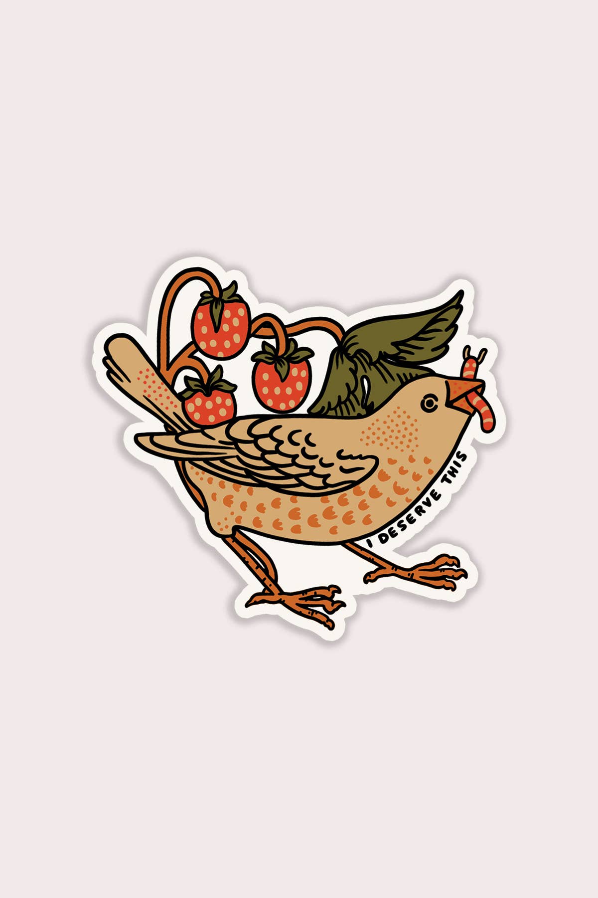 I Deserve This (Bird) Sticker | Waterproof Vinyl Sticker - Proper