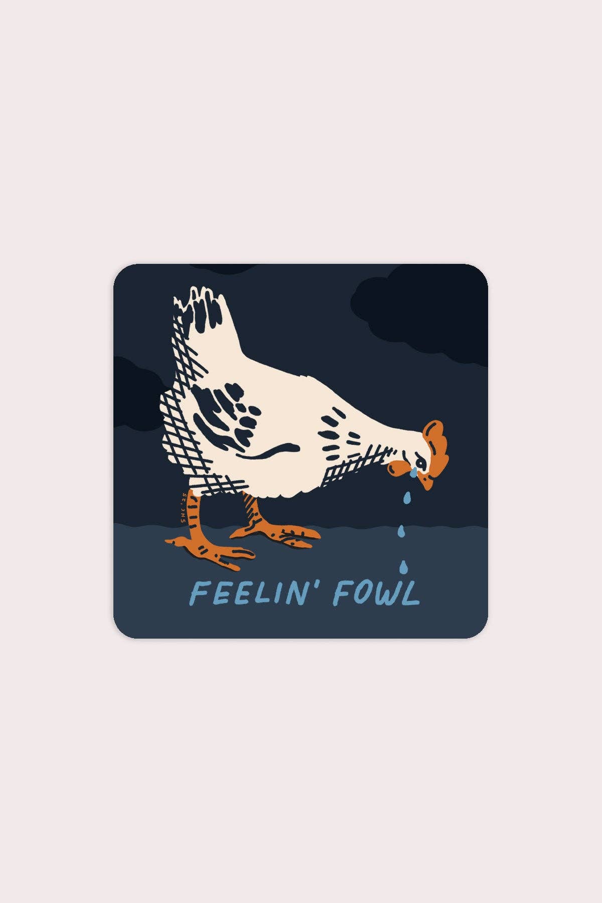 Feelin' Fowl (Hen) Sticker | Waterproof Vinyl Sticker - Proper