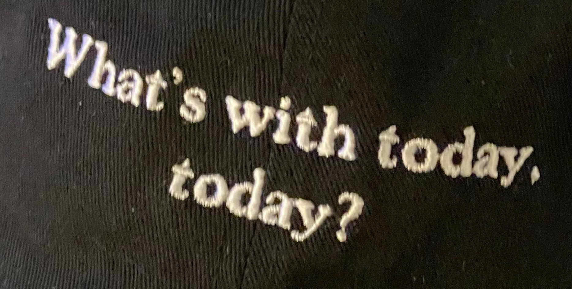 What’s With Today Today Baseball Cap - Proper