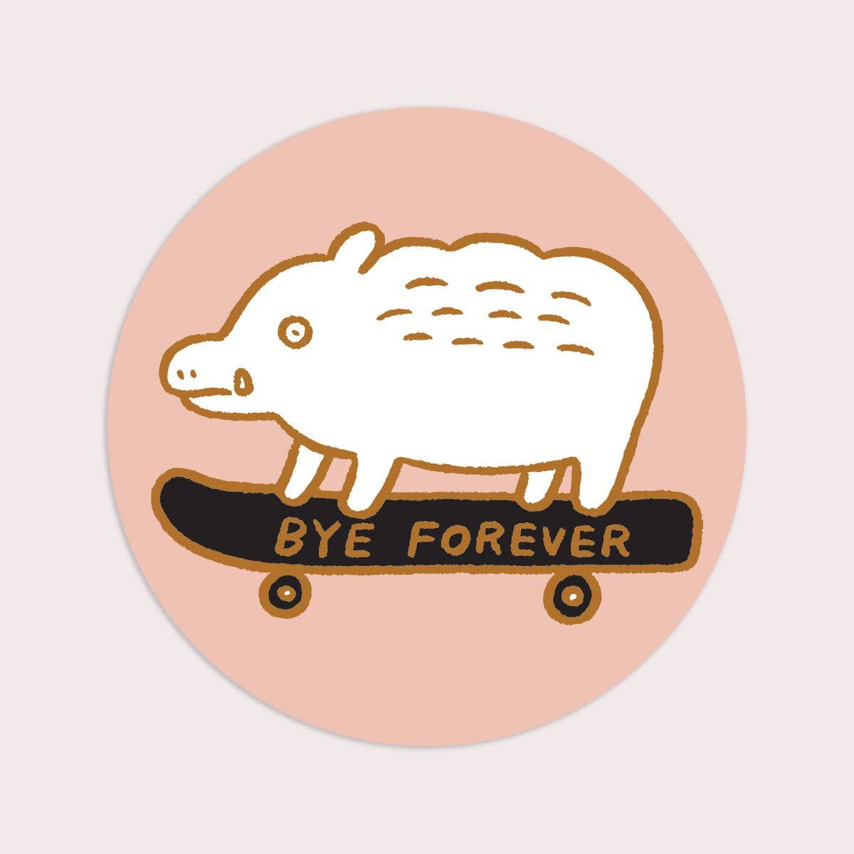 Bye Forever (Boar) Sticker | Waterproof Vinyl Sticker - Proper