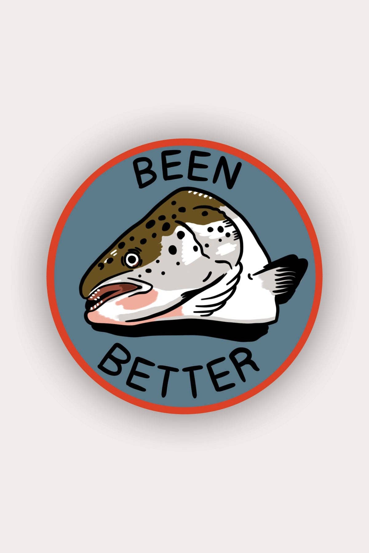 Been Better (Fish) Sticker | Waterproof Vinyl - Proper