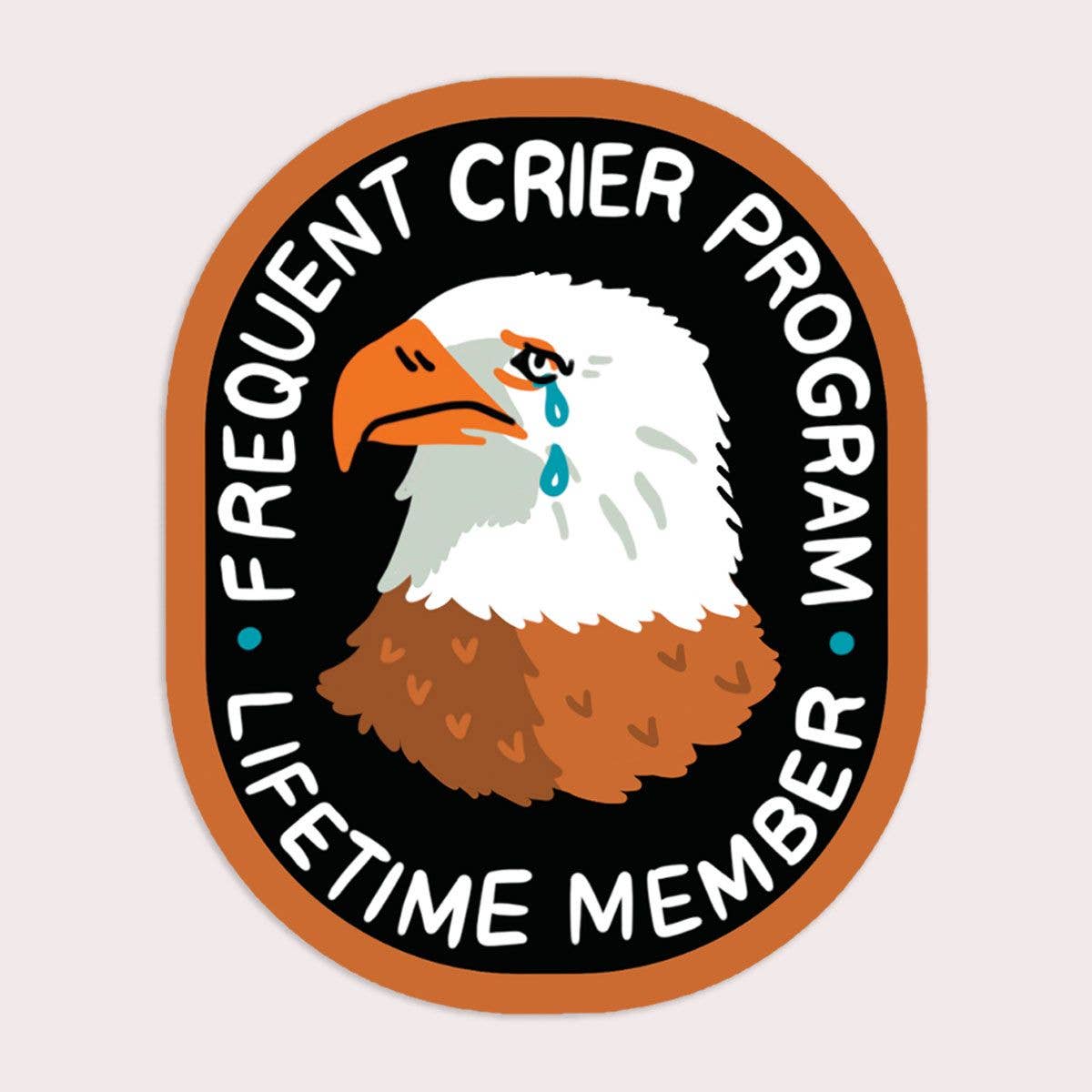 Frequent Crier Sticker | Waterproof Vinyl Sticker - Proper