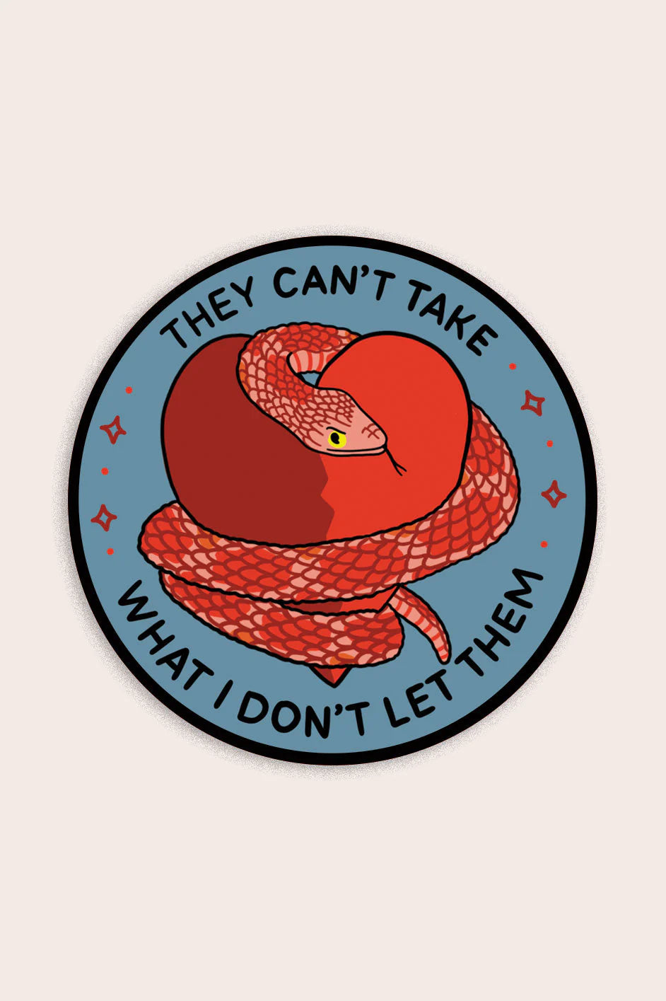 They Can't Take What Vinyl Sticker - Proper