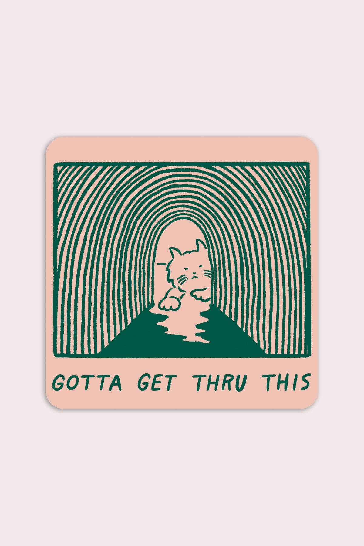 Gotta Get Thru This Sticker | Waterproof Vinyl Sticker - Proper