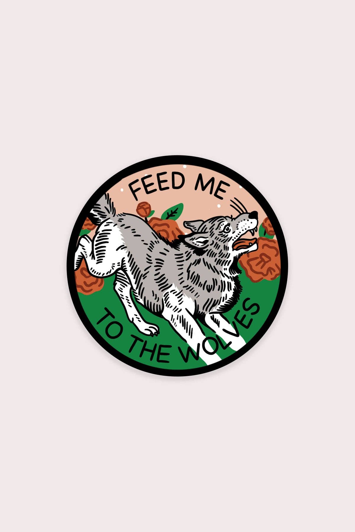 Feed me to the Wolves Vinyl Sticker - Proper