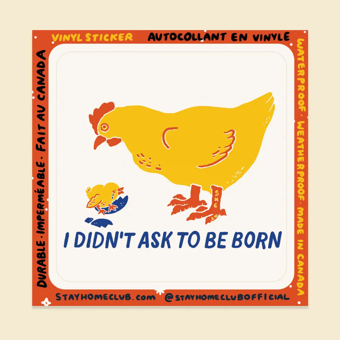 I Didn't Ask to be Born Vinyl Sticker - Proper