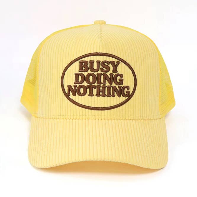 Busy Doing Nothing Corduroy Trucker Hat  - Proper