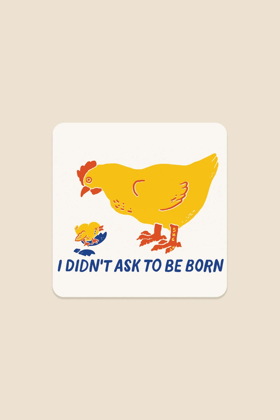 I Didn't Ask to be Born Vinyl Sticker - Proper
