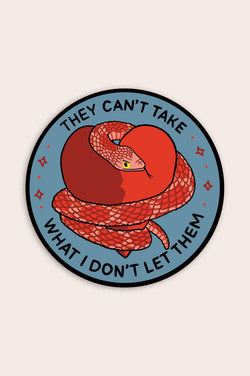 They Can't Take What Vinyl Sticker - Proper