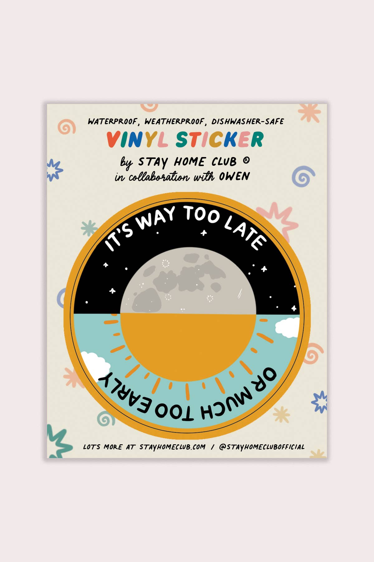 Way Too Late Sticker | Waterproof Vinyl Sticker - Proper