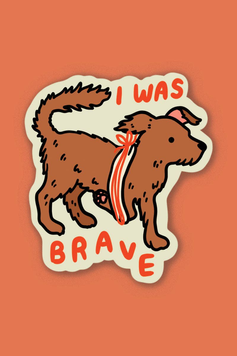I Was Brave Sticker - Proper