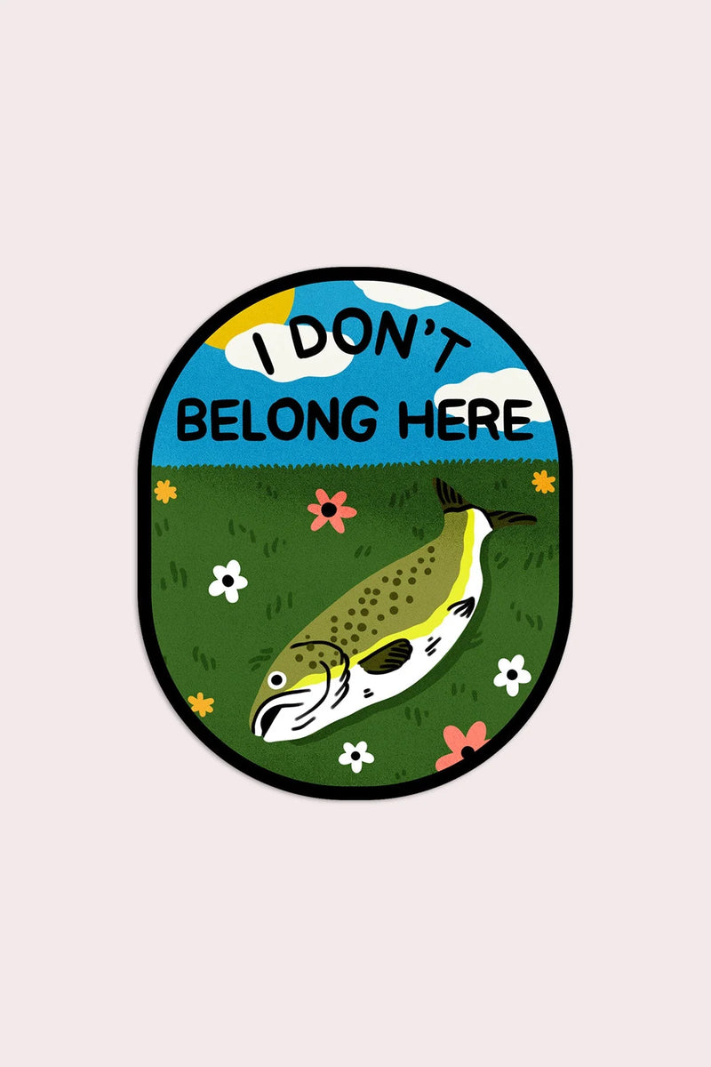 I Don't Belong Here Vinyl Sticker - Proper
