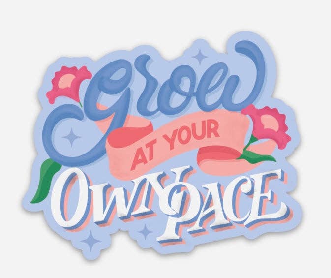 Grow At Your Own Pace Sticker - Proper