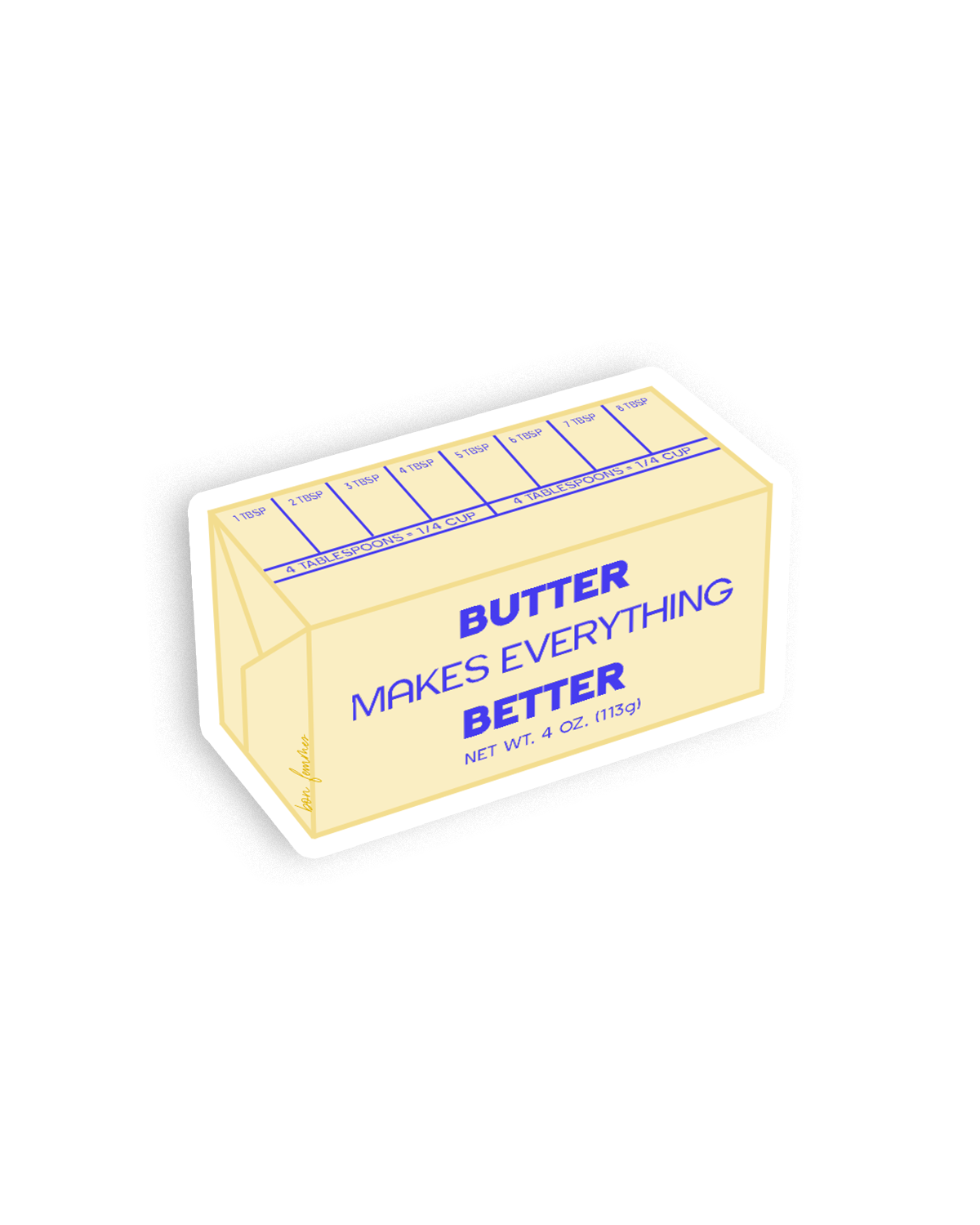 Butter Makes Everything Better Sticker