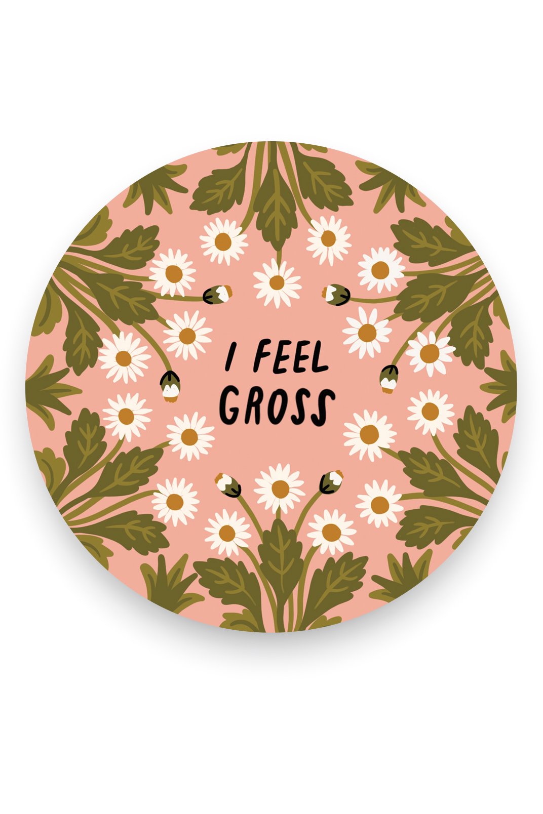 I Feel Gross Sticker - Proper