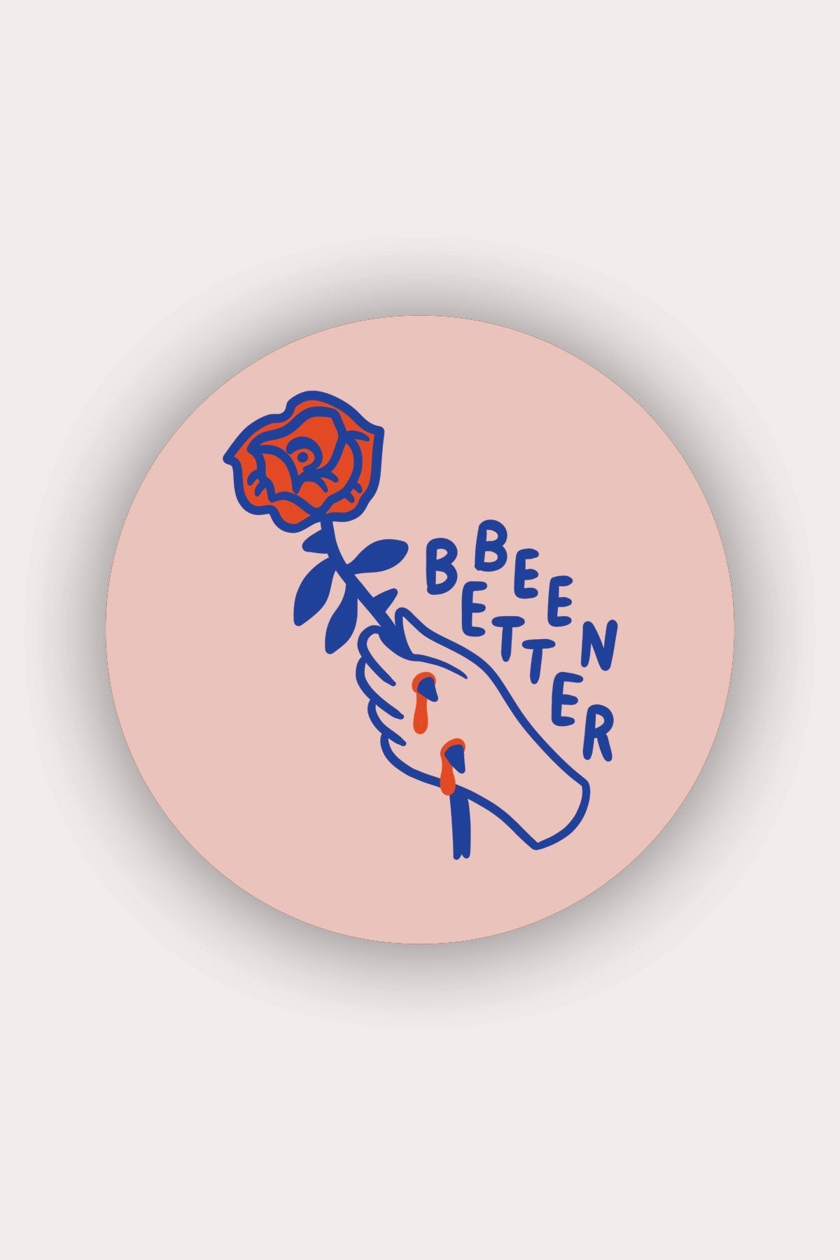 Been Better Rose Sticker - Proper