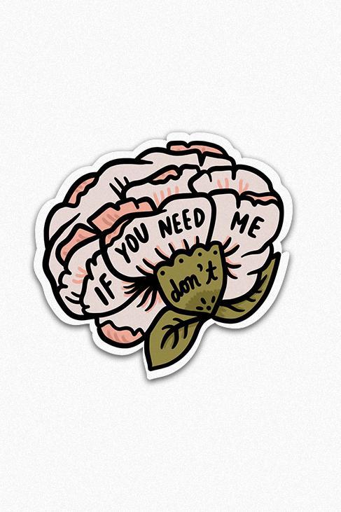 If You Need Me Sticker - Proper