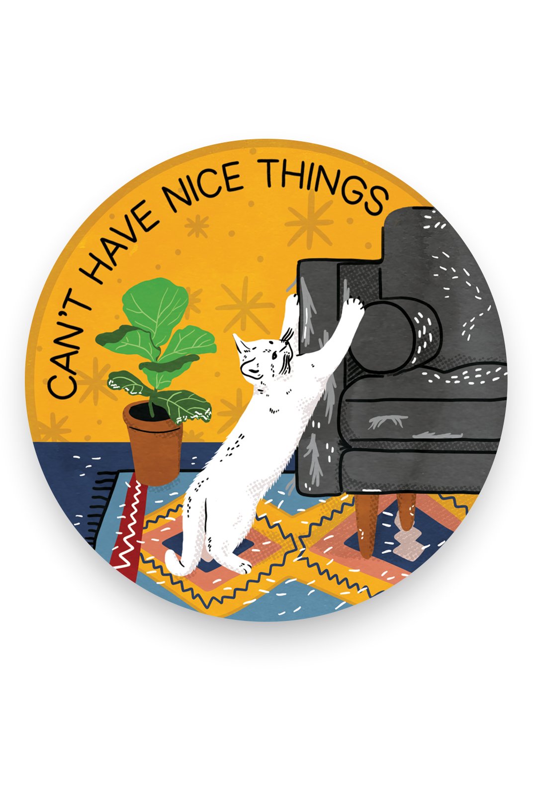 Can't Have Nice Things Cat Sticker - Proper