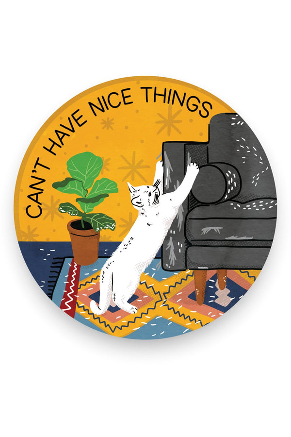 Can't Have Nice Things Cat Sticker - Proper